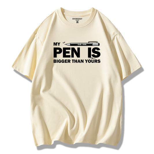 My Pen Is Bigger Than Yours / Loose Tee