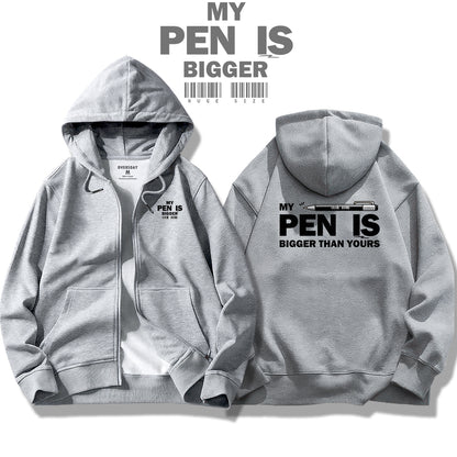 My Pen Is Bigger Than Yours / Zip Up Hoodie