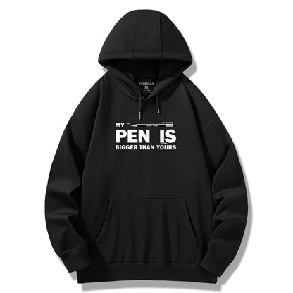 My Pen Is Bigger Than Yours / Hoodie