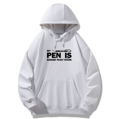 My Pen Is Bigger Than Yours / Hoodie