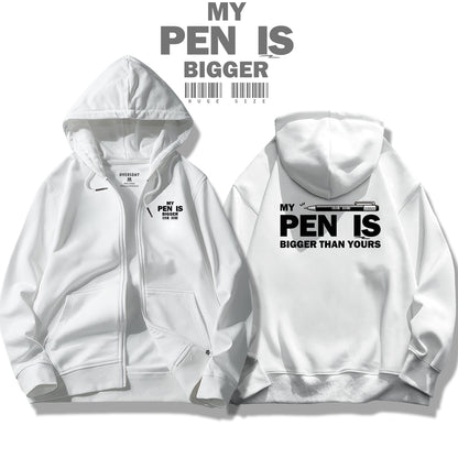 My Pen Is Bigger Than Yours / Zip Up Hoodie