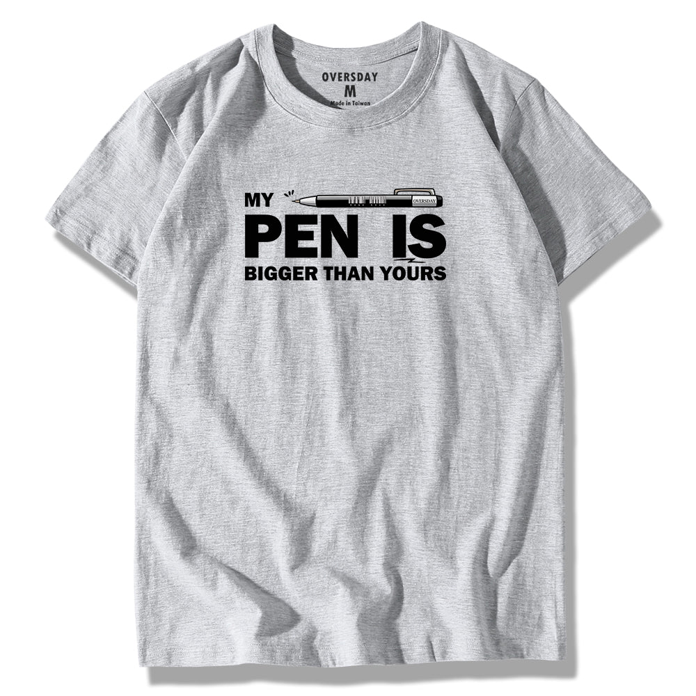 My Pen Is Bigger Than Yours / Classic Tee