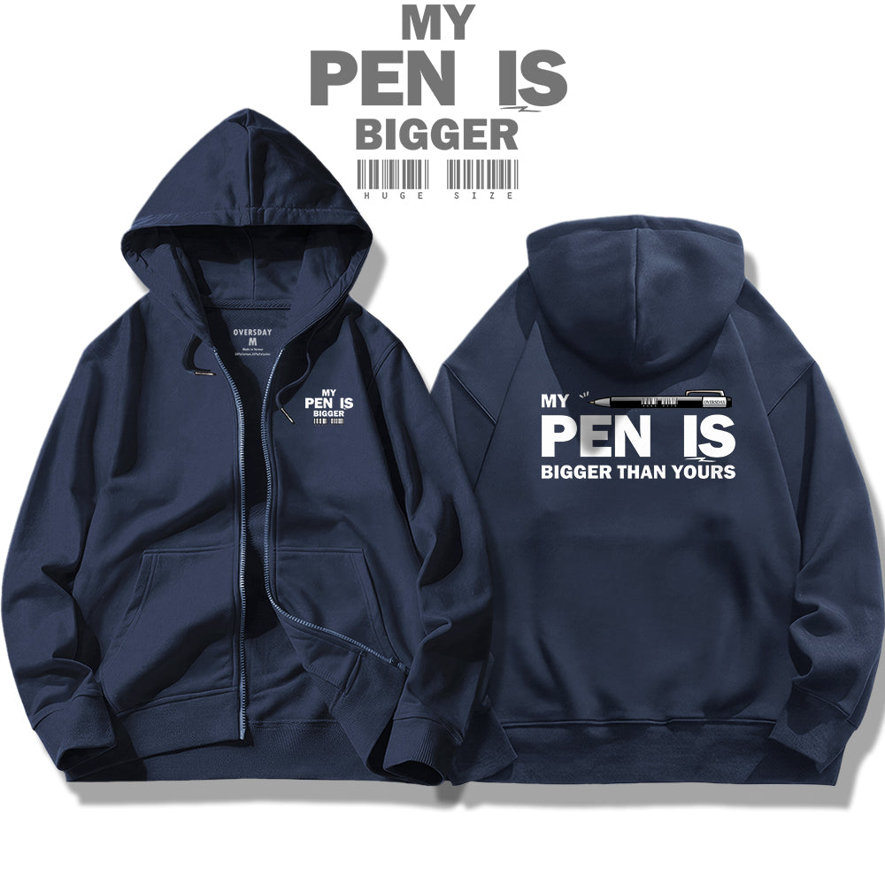 My Pen Is Bigger Than Yours / Zip Up Hoodie