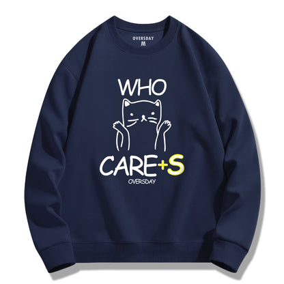 Who Cares / Sweatshirt