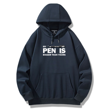 My Pen Is Bigger Than Yours / Hoodie