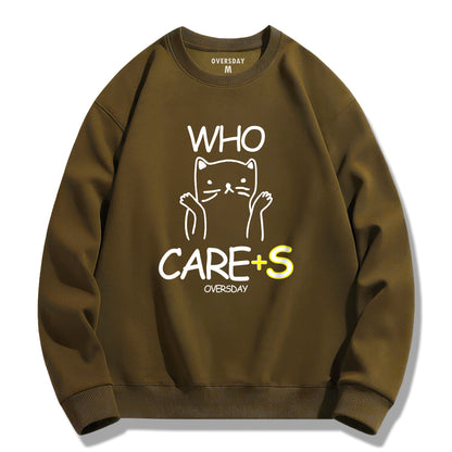 Who Cares / Sweatshirt