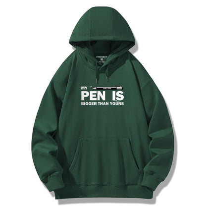 My Pen Is Bigger Than Yours / Hoodie