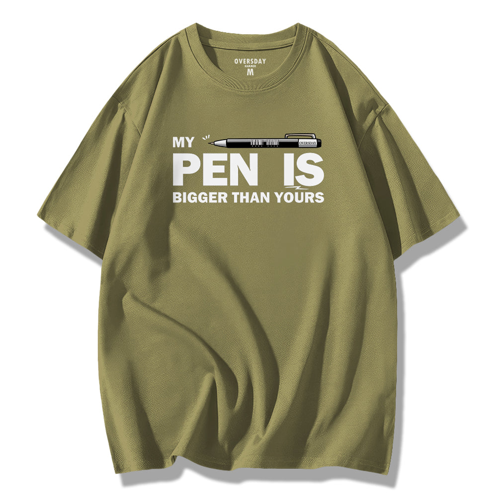 My Pen Is Bigger Than Yours / Loose Tee