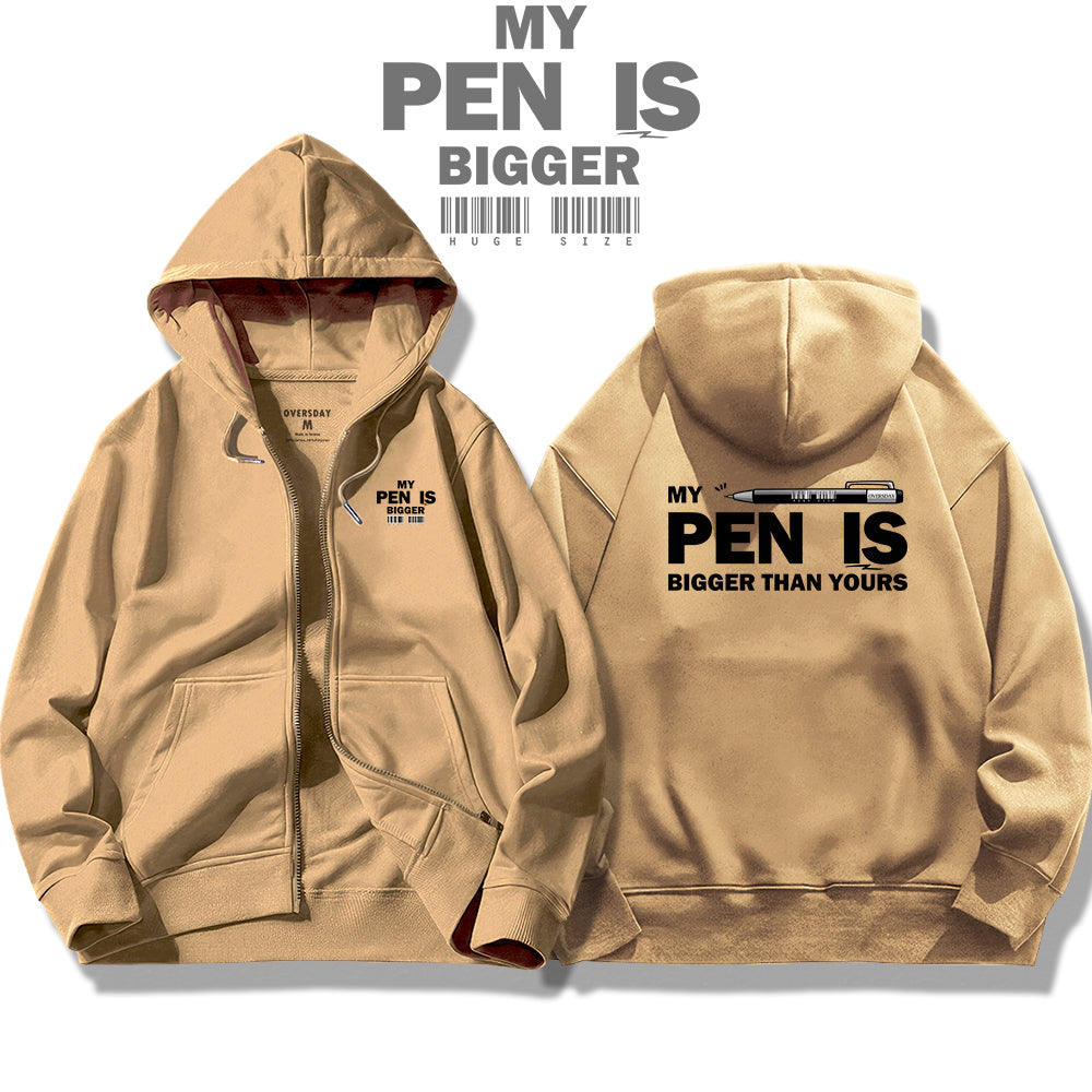 My Pen Is Bigger Than Yours / Zip Up Hoodie