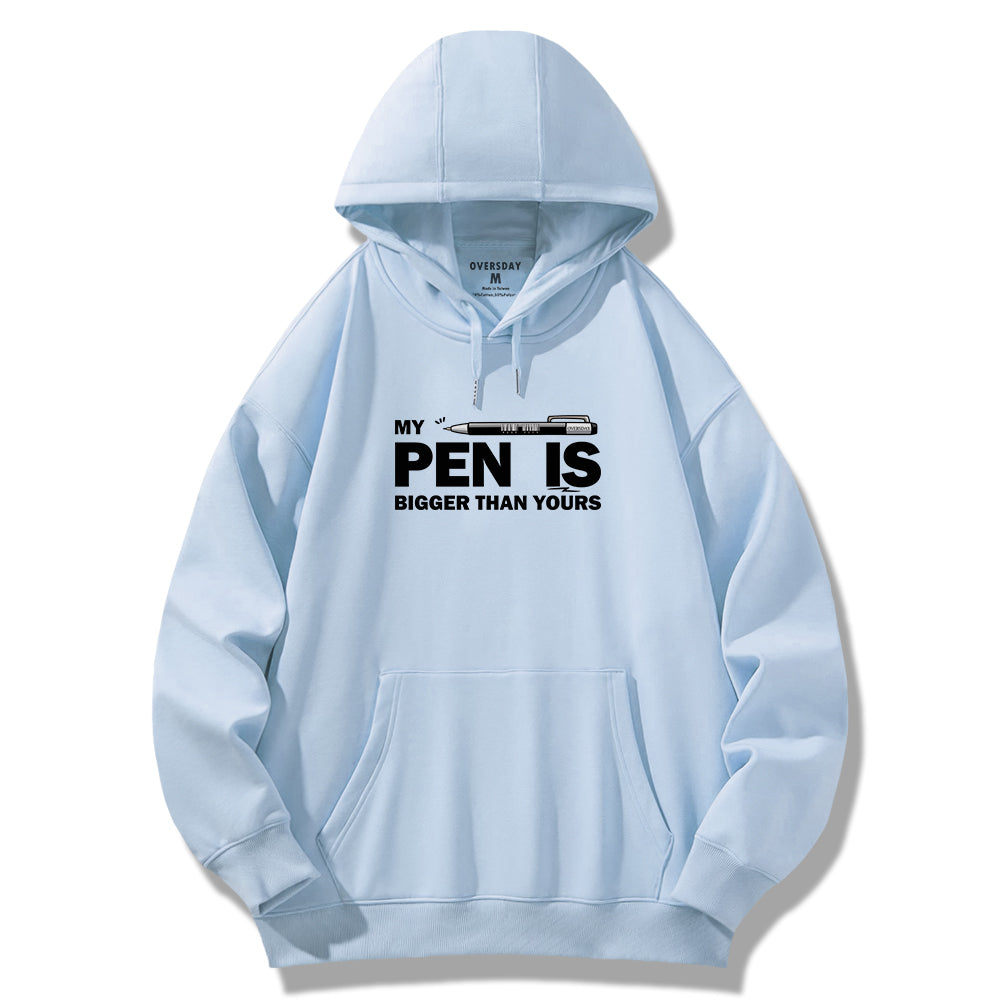 My Pen Is Bigger Than Yours / Hoodie