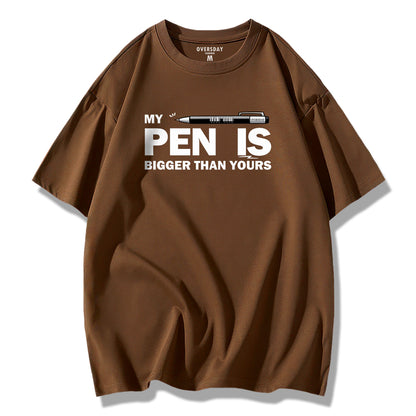 My Pen Is Bigger Than Yours / Loose Tee