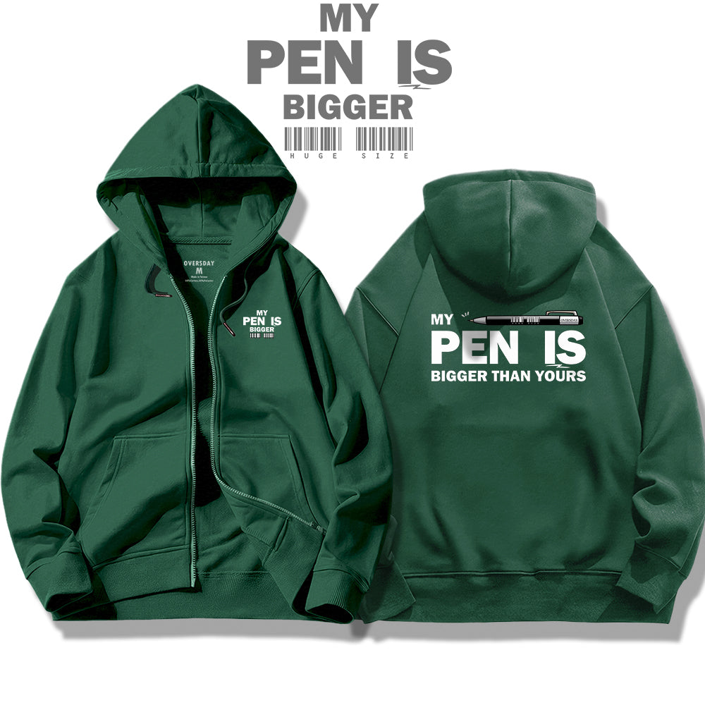 My Pen Is Bigger Than Yours / Zip Up Hoodie