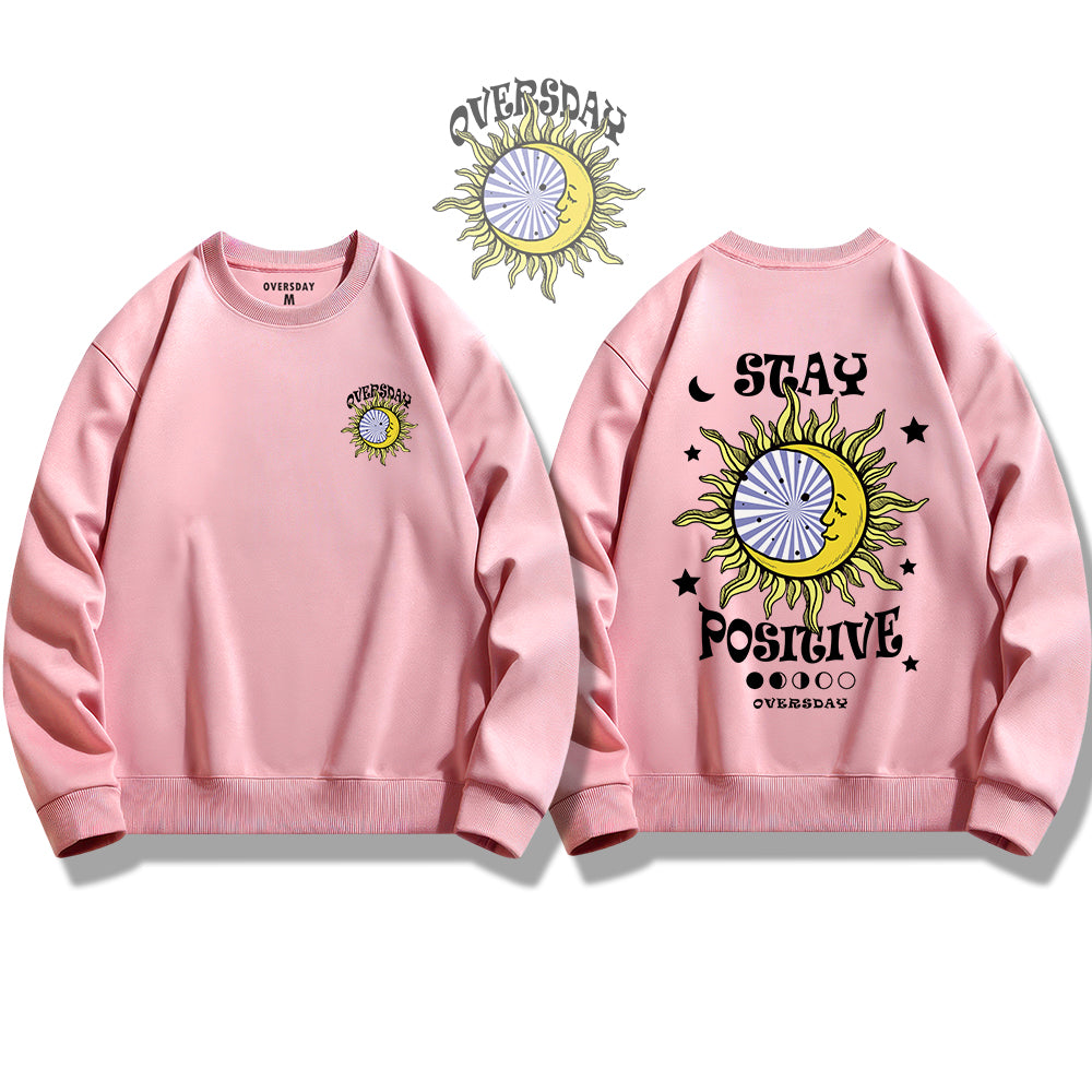 Stay Positive / Sweatshirt