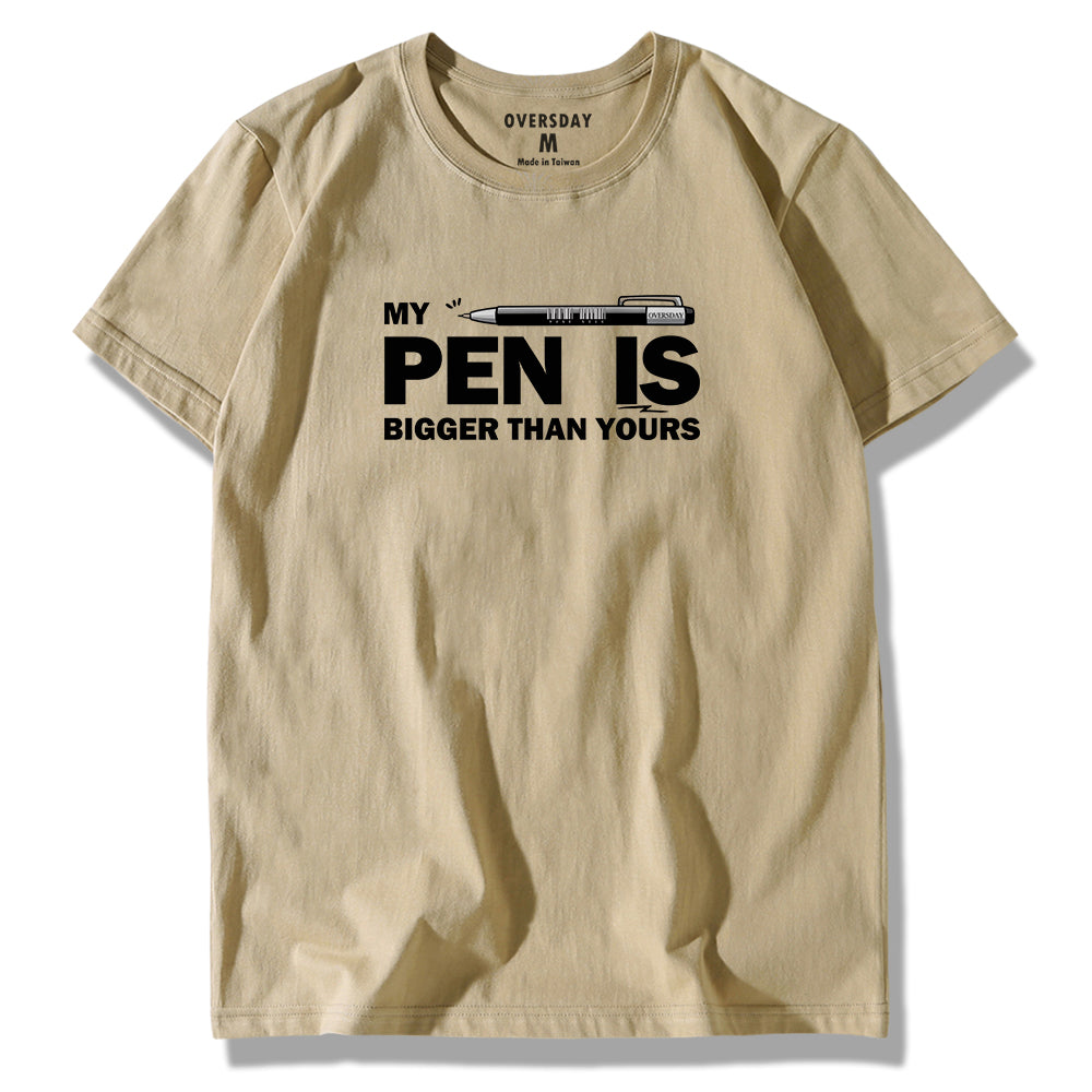 My Pen Is Bigger Than Yours / Classic Tee